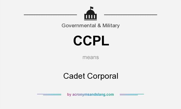 What does CCPL mean? It stands for Cadet Corporal