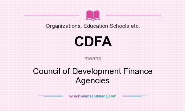 What does CDFA mean? It stands for Council of Development Finance Agencies