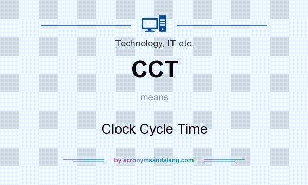 What does CCT mean? It stands for Clock Cycle Time
