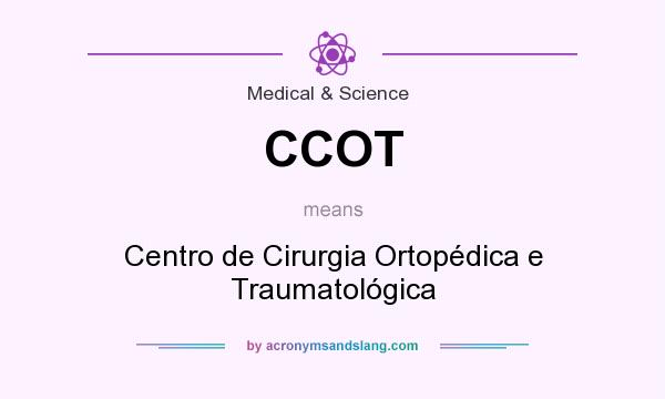 What does CCOT mean? It stands for Centro de Cirurgia Ortopédica e Traumatológica
