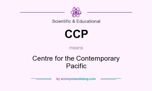 What does CCP mean? It stands for Centre for the Contemporary Pacific