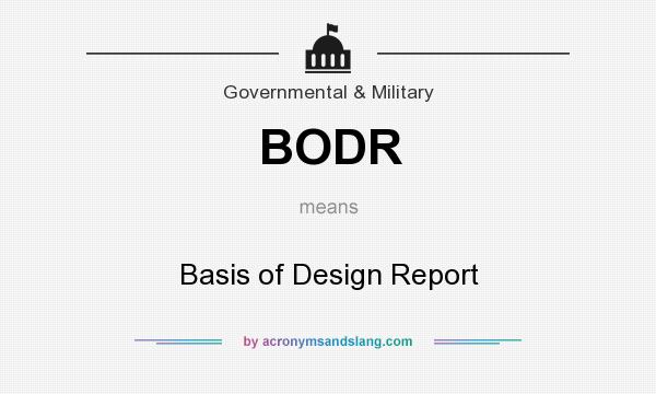 What does BODR mean? It stands for Basis of Design Report