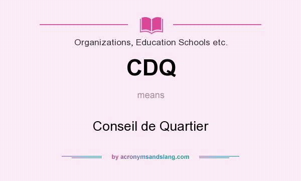 What does CDQ mean? It stands for Conseil de Quartier