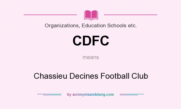 What does CDFC mean? It stands for Chassieu Decines Football Club