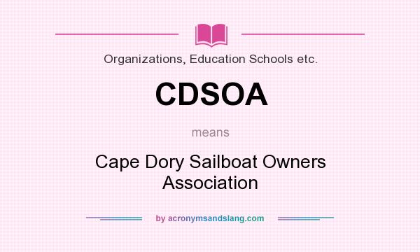 What does CDSOA mean? It stands for Cape Dory Sailboat Owners Association