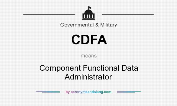 What does CDFA mean? It stands for Component Functional Data Administrator