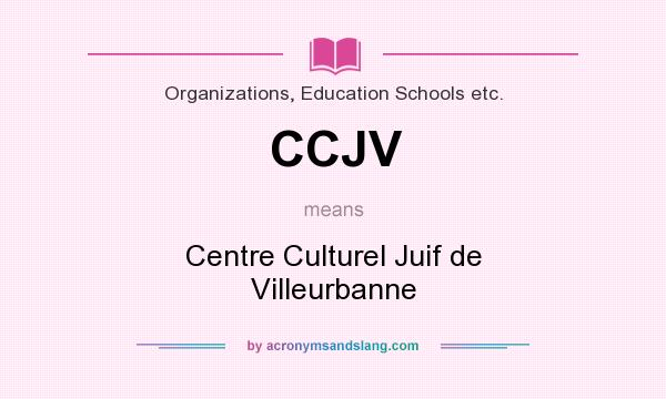 What does CCJV mean? It stands for Centre Culturel Juif de Villeurbanne