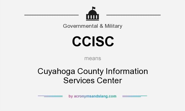 What does CCISC mean? It stands for Cuyahoga County Information Services Center
