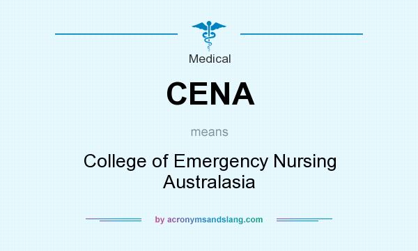 What does CENA mean? It stands for College of Emergency Nursing Australasia