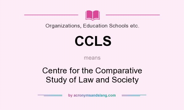 What does CCLS mean? It stands for Centre for the Comparative Study of Law and Society