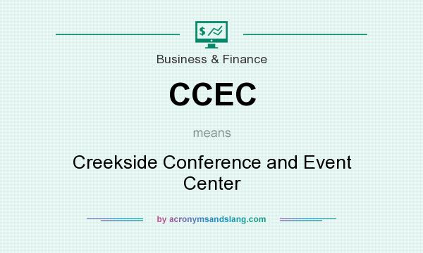 What does CCEC mean? It stands for Creekside Conference and Event Center