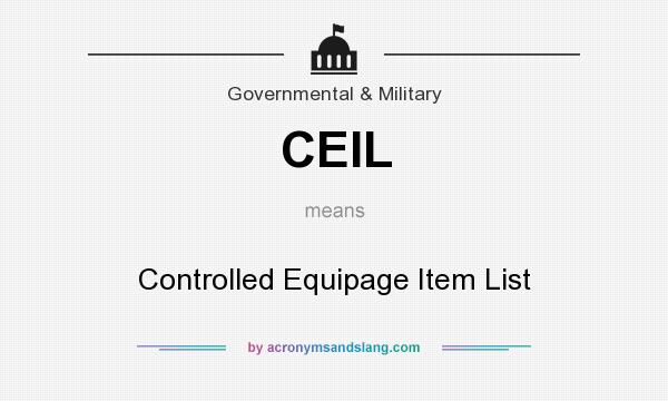 What does CEIL mean? It stands for Controlled Equipage Item List
