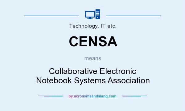 What does CENSA mean? It stands for Collaborative Electronic Notebook Systems Association