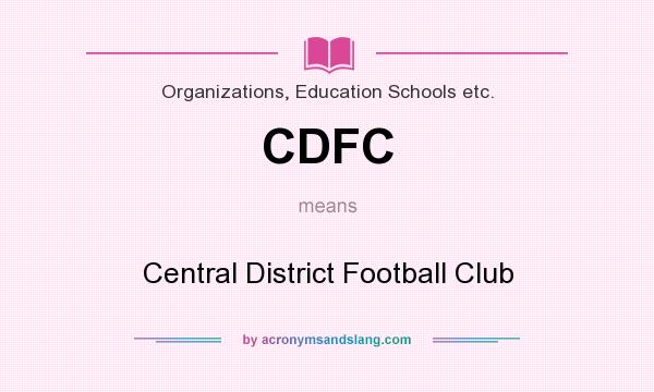 What does CDFC mean? It stands for Central District Football Club