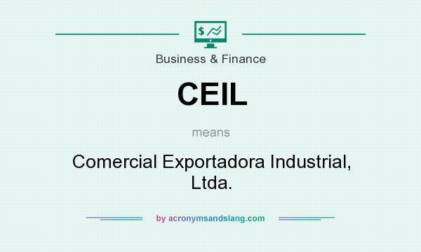 What does CEIL mean? It stands for Comercial Exportadora Industrial, Ltda.