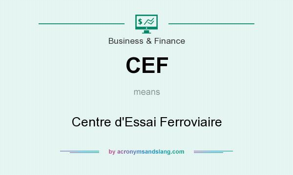 What does CEF mean? It stands for Centre d`Essai Ferroviaire