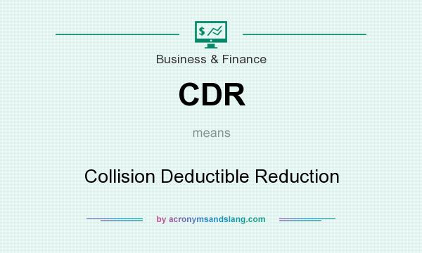 What does CDR mean? It stands for Collision Deductible Reduction