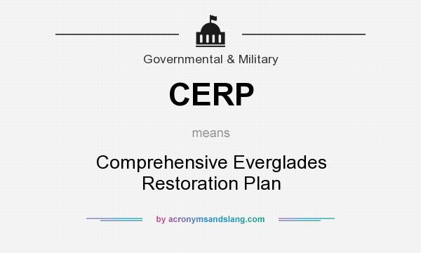 What does CERP mean? It stands for Comprehensive Everglades Restoration Plan