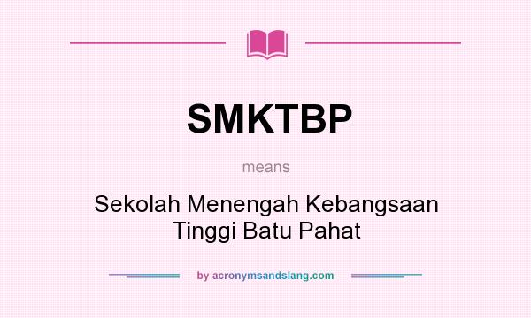 What does SMKTBP mean? It stands for Sekolah Menengah Kebangsaan Tinggi Batu Pahat