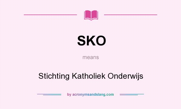What does SKO mean? It stands for Stichting Katholiek Onderwijs