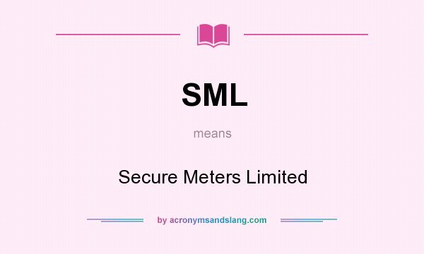 What does SML mean? It stands for Secure Meters Limited