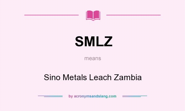 What does SMLZ mean? It stands for Sino Metals Leach Zambia