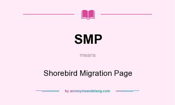 What does SMP mean? It stands for Shorebird Migration Page