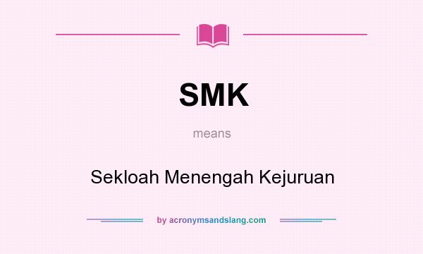 What does SMK mean? It stands for Sekloah Menengah Kejuruan