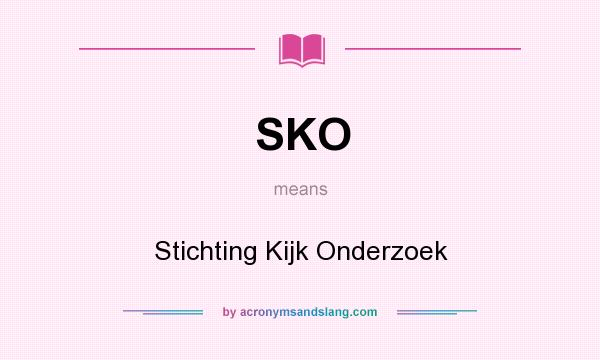 What does SKO mean? It stands for Stichting Kijk Onderzoek