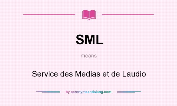 What does SML mean? It stands for Service des Medias et de Laudio