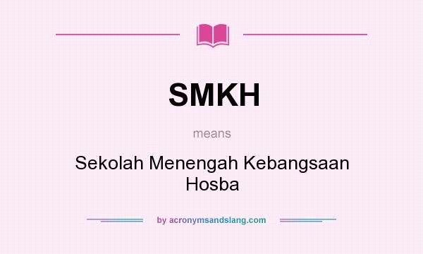 What does SMKH mean? It stands for Sekolah Menengah Kebangsaan Hosba