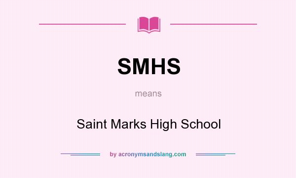 What does SMHS mean? It stands for Saint Marks High School