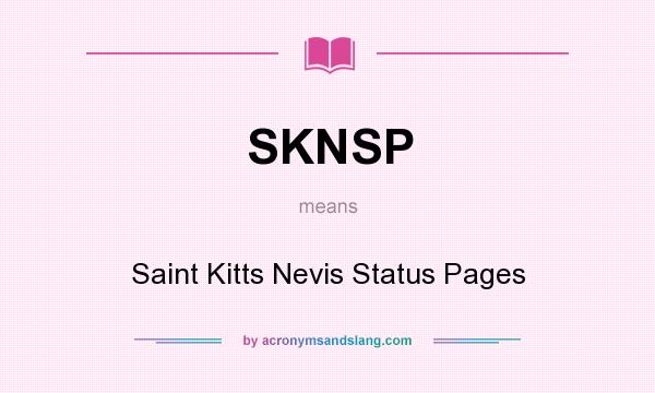 What does SKNSP mean? It stands for Saint Kitts Nevis Status Pages