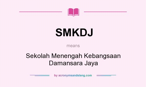 What does SMKDJ mean? It stands for Sekolah Menengah Kebangsaan Damansara Jaya