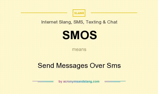 What does SMOS mean? It stands for Send Messages Over Sms