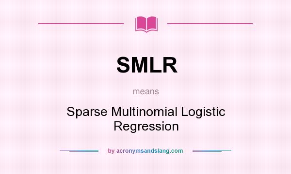 What does SMLR mean? It stands for Sparse Multinomial Logistic Regression