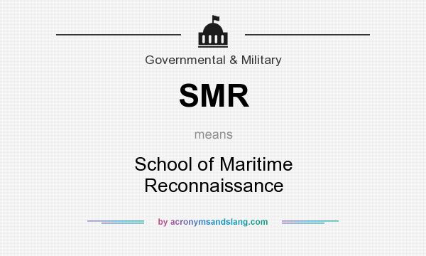 What does SMR mean? It stands for School of Maritime Reconnaissance