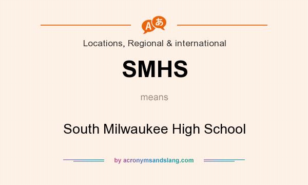 What does SMHS mean? It stands for South Milwaukee High School
