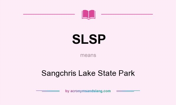 What does SLSP mean? It stands for Sangchris Lake State Park
