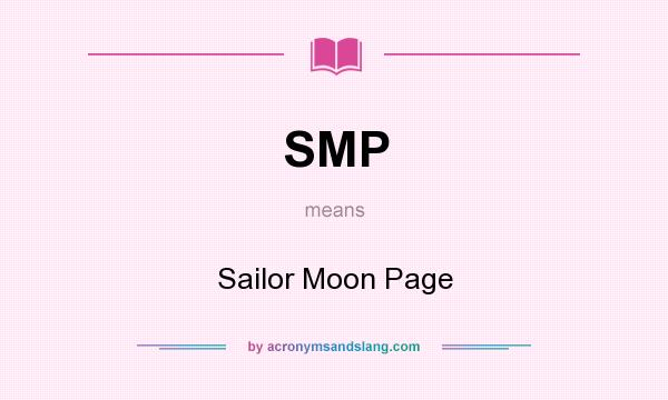 What does SMP mean? It stands for Sailor Moon Page