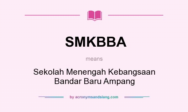 What does SMKBBA mean? It stands for Sekolah Menengah Kebangsaan Bandar Baru Ampang