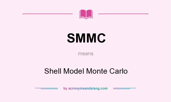 What does SMMC mean? It stands for Shell Model Monte Carlo