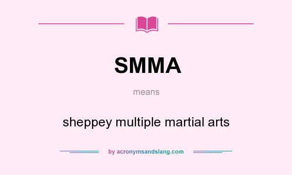What does SMMA mean? It stands for sheppey multiple martial arts