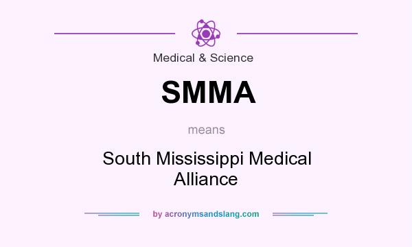 What does SMMA mean? It stands for South Mississippi Medical Alliance