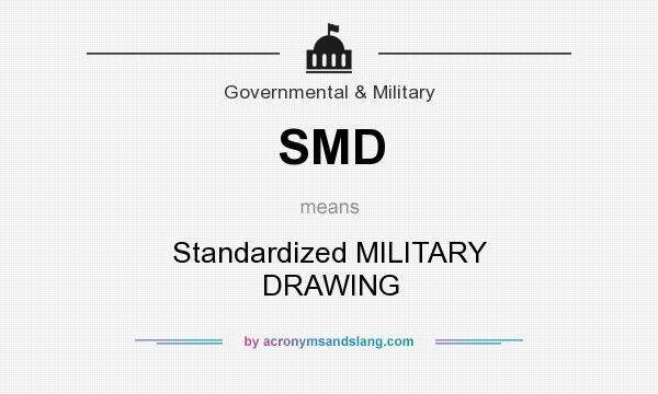 What does SMD mean? It stands for Standardized MILITARY DRAWING