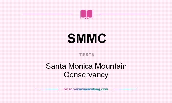 What does SMMC mean? It stands for Santa Monica Mountain Conservancy