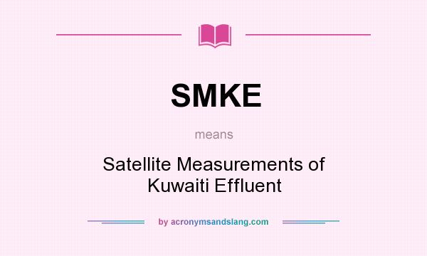 What does SMKE mean? It stands for Satellite Measurements of Kuwaiti Effluent