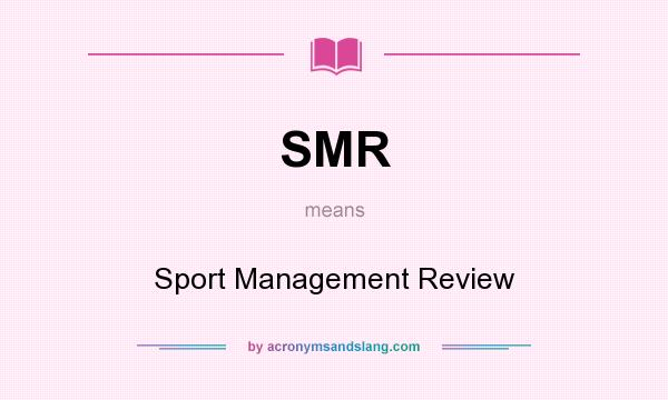 What does SMR mean? It stands for Sport Management Review