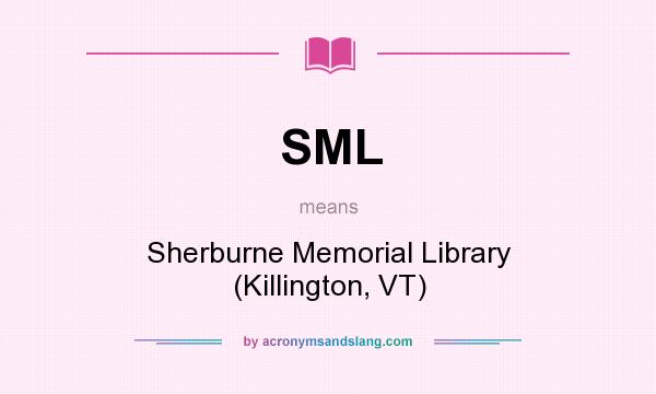 What does SML mean? It stands for Sherburne Memorial Library (Killington, VT)