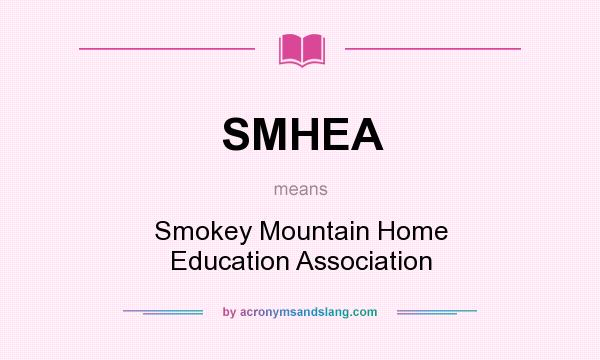 What does SMHEA mean? It stands for Smokey Mountain Home Education Association